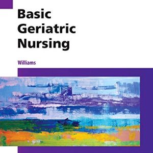 Basic Geriatric Nursing 6th Edition BY Patricia A - Test Bank